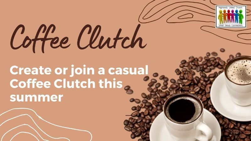 Poster announcing coffee clutches over the summer